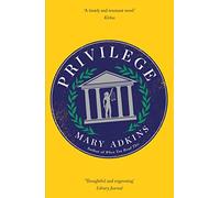 Privilege: A smart, sharply observed novel about gender and class set on a college campus