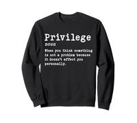Privilege Definition Equality and Human Rights Supporter Sweatshirt
