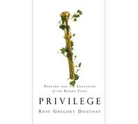 Privilege: Harvard and the Education of the Ruling Class
