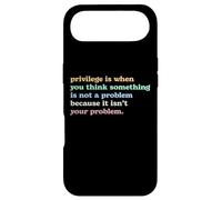 Privilege Is When You Think It's Not Your Problem Activism Case for iPhone Air