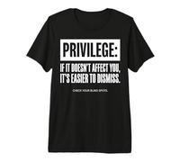 Privilege Quote Check Your Blind Spots Premium T-Shirt