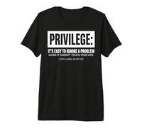 Privilege Statement Typography Text Design Premium T-Shirt
