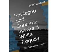Privileged and Supreme, the Great White tragedy: The Great White Tragedy