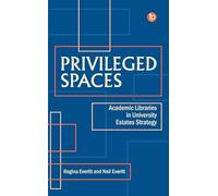 Privileged Spaces: Academic Libraries in University Estates Strategy