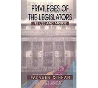 Privileges of the Legislators: Its Use and Misuse