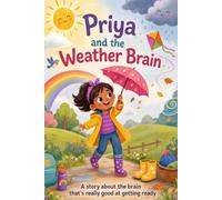 Priya and the Weather Brain (Brains like mine)