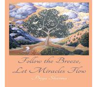 Priya Sharma Follow The Breeze, Let Miracles Flow Paperback Book Priya Sharma Multicolor