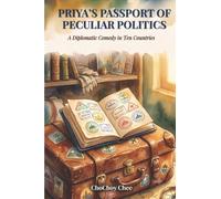 Priya's Passport of Peculiar Politics: A Diplomatic Comedy in Ten Countries