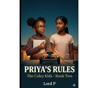 Priya's Rules: The Coley Kids Book Two