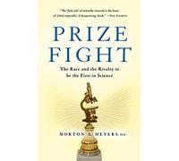 Prize Fight: The Race and the Rivalry to be the First in Science (Macsci)