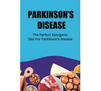 Pаrkіnѕоn'Ѕ Disease: The Perfect Ketogenic Diet For Parkinson's Disease