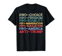 Pro-America Pro-Freedom Pro-choice Pro-Equality Anti-Trump T-Shirt