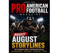 PRO AMERICAN FOOTBALL MAGAZINE: AUGUST 2026 TRAINING CAMP BATTLES, PRESEASON BREAKOUTS, RISING ROOKIES & THE ROAD TO WEEK 1