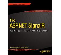 Pro ASP.NET SignalR: Real-Time Communication in .NET with SignalR 2.1