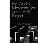 Pro Audio Mastering for your DAW Project (Pro Audio Mastering Fundamentals Part 1)