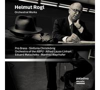 Pro Brass; Alfred Lauss- Linhart; Sinfonia Christkonig - Helmut Rogl: Orchestral Works