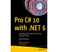 Pro C# 10 with .NET 6: Foundational Principles and Practices in Programming