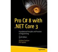 Pro C# 8 with .NET Core 3: Foundational Principles and Practices in Programming