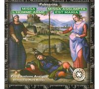 Pro Cantine Antiqua - Paelestrina: Missa L'home Arme / Missa Assumpta Est Maria