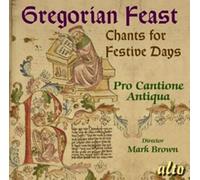 Pro Cantione Antiqua - Gregorian Feast: Chants For Festive Days