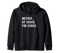 Pro Choice Feminist Mother By Choice For Choice Roe V Wade Zip Hoodie
