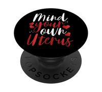 Pro Choice Mind Your Own Uterus Pro Abortion PopSockets Adhesive PopGrip