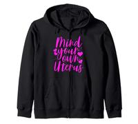 Pro Choice Mind Your Own Uterus Pro Abortion Zip Hoodie