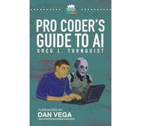 Pro Coder's Guide to AI: Conquering the AI Revolution (Pro Coder Series)