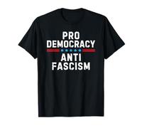 Pro Democracy Anti Fascism T-Shirt