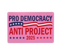 Pro Democracy Anti Project 2025 Metal Tin Sign,Anti Republican 12x8in Metal Signs Outdoor Indoor Garden Lawn Anti 47 Parade Handheld Rally Decor