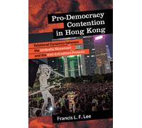 Pro-Democracy Contention in Hong Kong : Relational Dynamics between the Umbrella Movement and the Anti-Extradition Protests