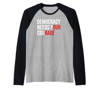 Pro Democracy Needs Your Courage Sign Resist Fascism Protest Raglan Baseball Tee