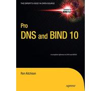 Pro DNS and BIND 10 (Expert's Voice in Open Source)
