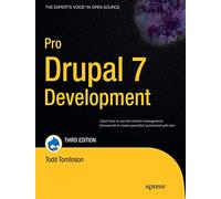 Pro Drupal 7 Development (Expert's Voice in Open Source)
