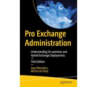 Pro Exchange Administration: Understanding On-premises and Hybrid Exchange Deployments