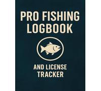 Pro Fishing Logbook & License Tracker: Track Fishing Trips, Record Catch Data & Manage Fishing Licenses - A Tactical Journal for Recreational and Competitive Fishers