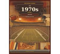Pro Football Almanac ⋆ The 1970s: Volume 1 ⋆ 1970-1979 (Pro Football Almanac: The Decade Collection)