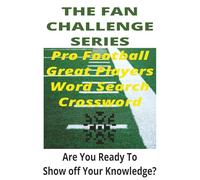 Pro Football Hall of Legends Crossword & Word Search: Test your gridiron knowledge with 100 puzzles celebrating the greatest pro football players. (The Fan Challenge Series)
