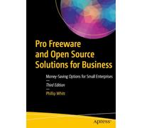 Pro Freeware and Open Source Solutions for Business: Money-Saving Options for Small Enterprises