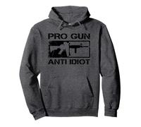 Pro Gun Anti Idiot - 2nd Amendment AR15 Rifle Gun Rights Pullover Hoodie
