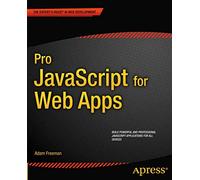 Pro JavaScript for Web Apps (Expert's Voice in Web Development)