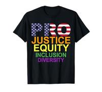 Pro Justice Equity Inclusion Diversity T-Shirt