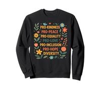 Pro Kindness Peace Equality Love Inclusion Hope Diversity Sweatshirt
