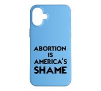 Pro-Life Advocacy - "Abortion Is America's Shame" Bold Quote Case for iPhone 16 Plus