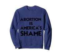 Pro-Life Advocacy - "Abortion Is America's Shame" Bold Quote Sweatshirt