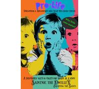 Pro-Life Discussions and Arguments with your Pro-Choice Friend: A Digestible Way to Sway One Heart at a Time on the Abortion Topic (Equipping the Saints)