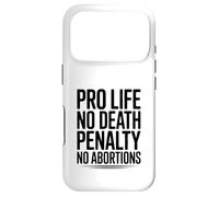Pro Life, No Death Penalty, No Abortions Statement Case for iPhone 17 Pro