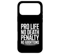 Pro Life, No Death Penalty, No Abortions Statement Case for iPhone 17 Pro Max