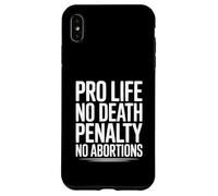 Pro Life, No Death Penalty, No Abortions Statement Case for iPhone XS Max