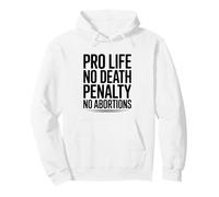 Pro Life, No Death Penalty, No Abortions Statement Pullover Hoodie